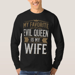 My Wife Is My Favorite Evil Queen - Gothic Romance T-Shirt