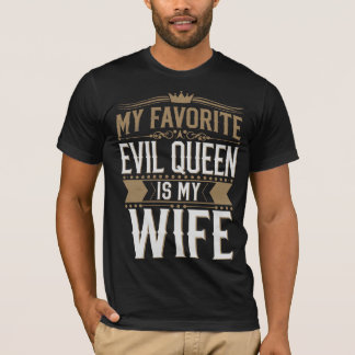 My Wife Is My Favorite Evil Queen - Gothic Romance T-Shirt