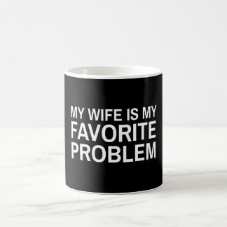 My Wife Is My Favorite Problem - Funny Husband Coffee Mug