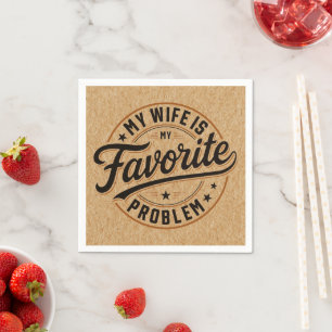 My Wife Is My Favorite Problem Funny Quote Gift Napkins