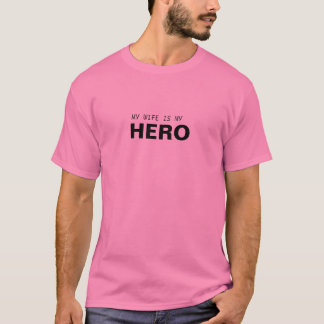 MY WIFE IS MY HERO/BREAST CANCER SURVIVOR T-Shirt