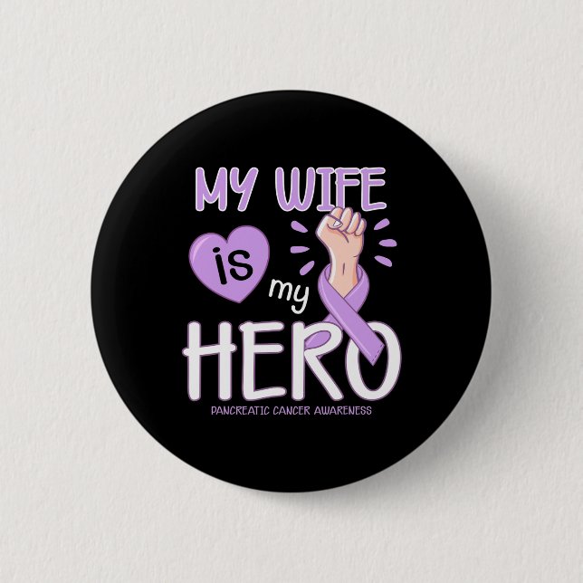 My Wife is my hero Pancreatic Cancer Awareness T Button (Front)