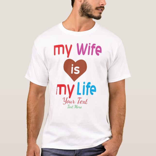 My Wife Is My Life – Romantic Love Quote Design T-Shirt (Front)