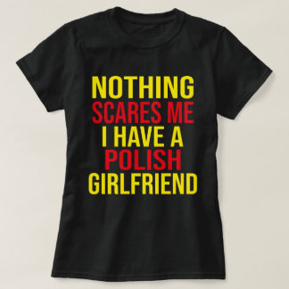 My Wife Is Polish Nothing Scares Me Husband  T-Shirt