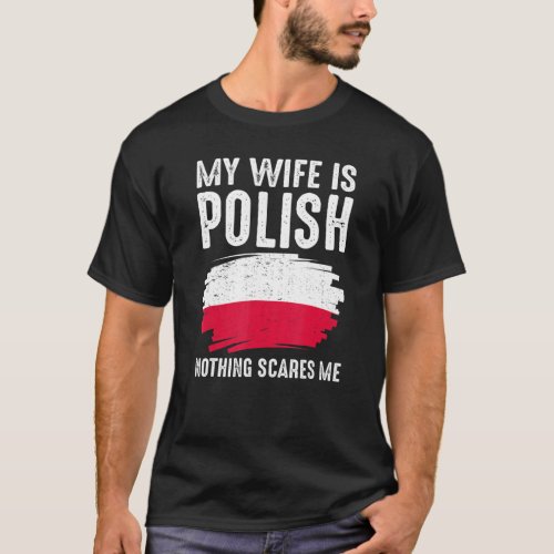 My Wife Is Polish Poland Pride Flag Heritage Roots T_Shirt