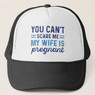 My Wife Is Pregnant Trucker Hat