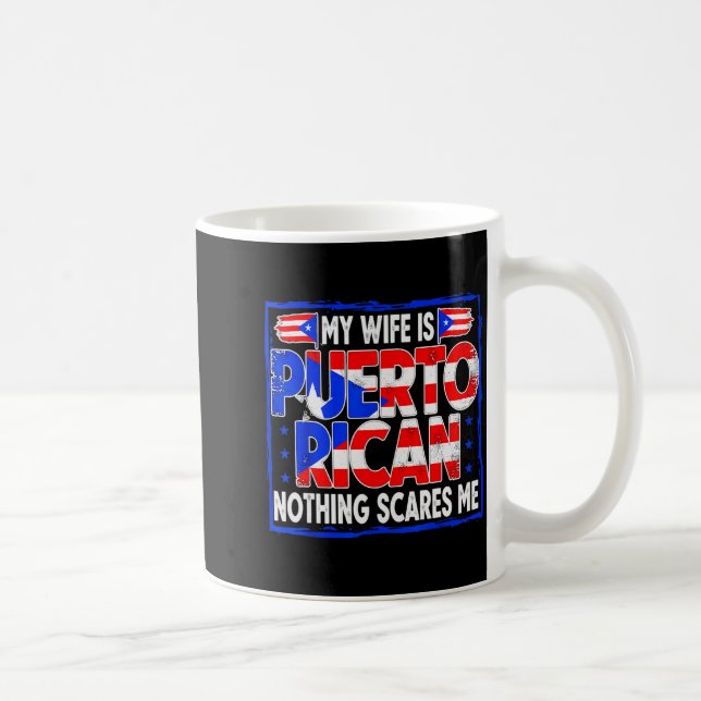 My Wife Is Puerto Rican Nothing Es Me Funny Puerto Coffee Mug (Right)