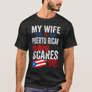 My Wife Is Puerto Rican Puerto Rico Heritage Flag T-Shirt