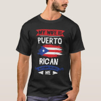 My Wife Is Puerto Rican Puerto Rico Heritage Root T-Shirt
