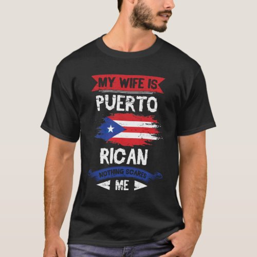 My Wife Is Puerto Rican Puerto Rico Heritage Root T_Shirt