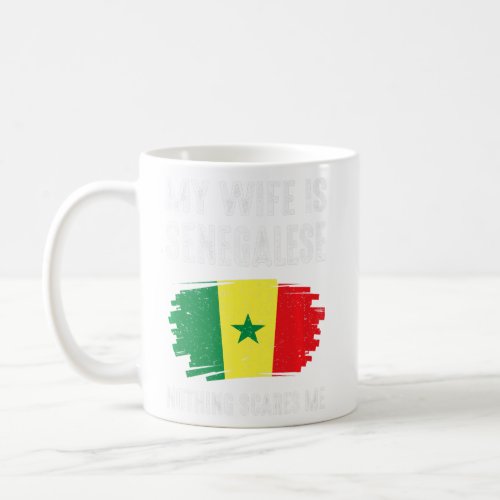 My Wife Is Senegalese Nothing Scare Me Flag Senega Coffee Mug