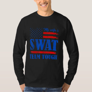 My Wife Is Swat Team Tough Love Joke Anniversay Us T-Shirt