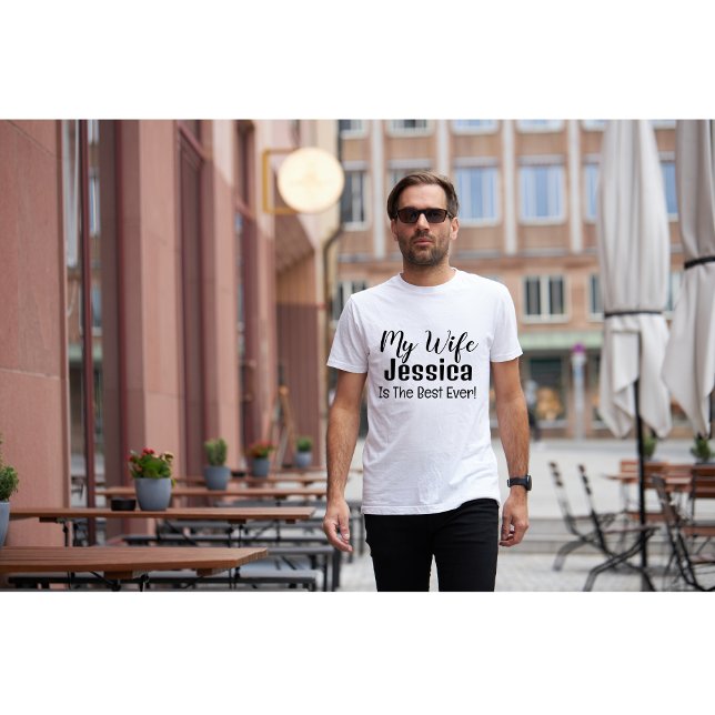 My Wife Is The Best Ever Personalized T-Shirt (Creator Uploaded)