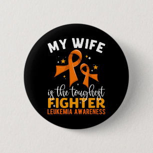 My Wife Is The Toughest Fighter Leukemia Awareness Button