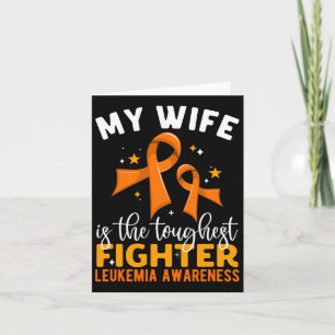 My Wife Is The Toughest Fighter Leukemia Awareness Card