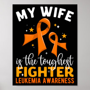 My Wife Is The Toughest Fighter Leukemia Awareness Poster