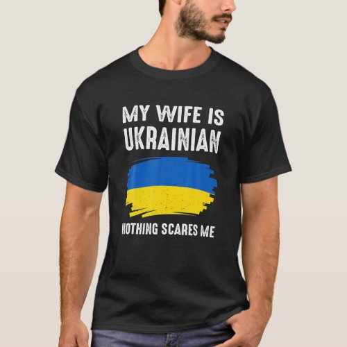 My Wife Is Ukrainian Ukraine Pride Flag Heritage T-Shirt
