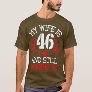 My Wife IsYears Old And Still Smoking Hot Happy Bi T-Shirt