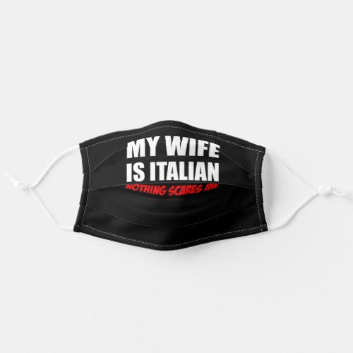 My Wife Italian Nothing Scares Me Adult Cloth Face Mask