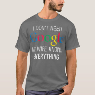 My Wife Knows Everything Funny Husband Dad Groom T-Shirt