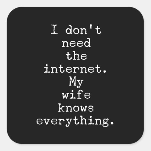 My Wife Knows Everything Funny Sarcastic Square Sticker