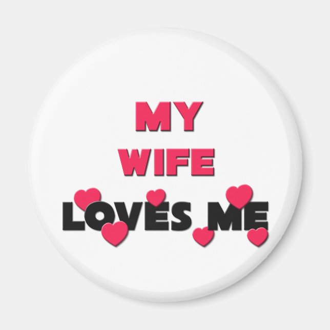 My Wife Loves Me Magnet (Front)