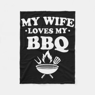 My Wife Loves My Bbq Funny Bbq Byrbecue Outdoor Co Fleece Blanket