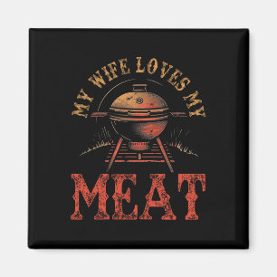My Wife Loves My Meats Funny Pun Grilling Bbq Love Magnet