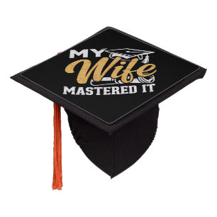 My Wife Mastered it Graduation Master Holder Cap Topper