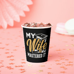 My Wife Mastered it Graduation Master Holder  Paper Cups