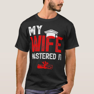 My Wife Mastered it Wifes Masters Degree Graduatio T-Shirt