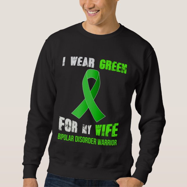 MY WIFE MY BIPOLAR DISORDER WARRIOR SWEATSHIRT (Front)