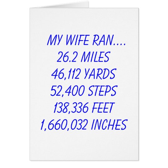 My Wife Ran 26.2 miles Card
