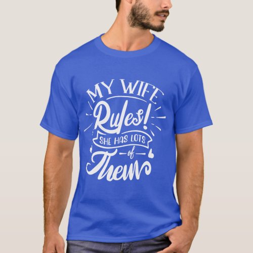 My wife rules funny meme T_Shirt