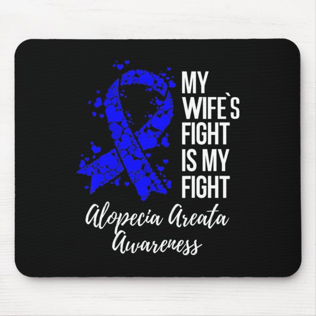 My Wife’s Fight Is My Fight Alopecia Areata Awaren Mouse Pad (Front)