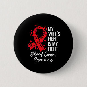 My Wife’s Fight Is My Fight Blood Cancer Awareness Button