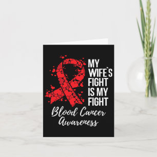 My Wife’s Fight Is My Fight Blood Cancer Awareness Card
