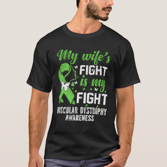 My Wife s Fight Is My Fight Muscular Dystrophy Awa T-Shirt (Front)