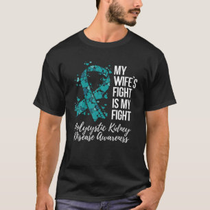 My Wife s Fight Polycystic Kidney Disease PKD Awar T-Shirt