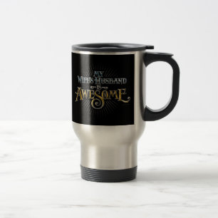 My Wife’s Husband is Awesome Travel Mug