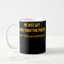 My Wife Says I Only Have Two Faults Dad Joke s Coffee Mug