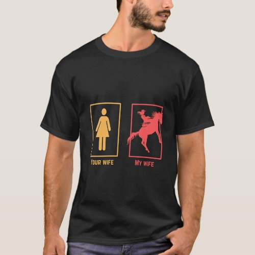 My wife vs your wife  horse riding T_Shirt