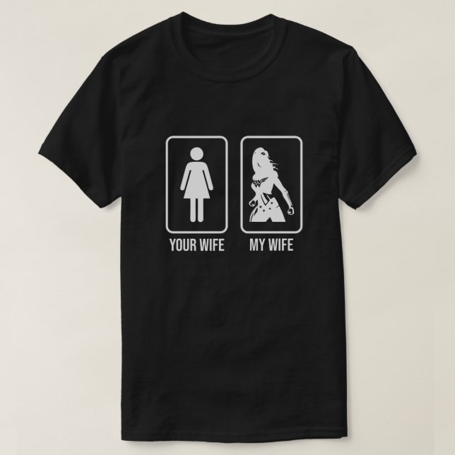 my wife your wife t shirt (Design Front)