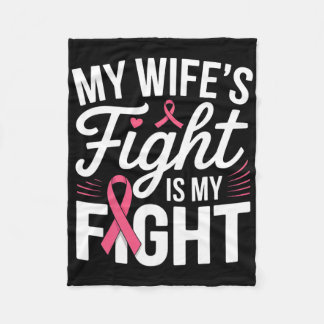 My Wife's Fight Is My Fight Breast Cancer Awarenes Fleece Blanket