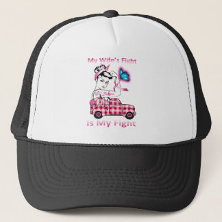 My Wife's Fight Is My Fight Breast Cancer Awarenes Trucker Hat