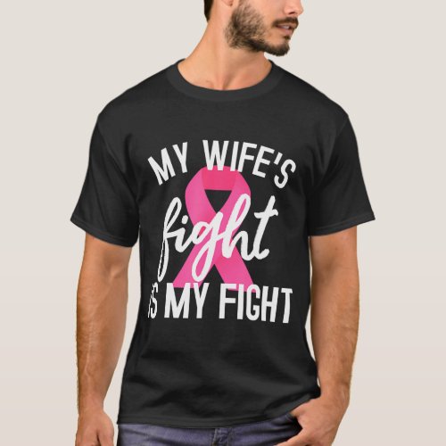 My Wifes Fight is My Fight Breast Cancer Husband T_Shirt