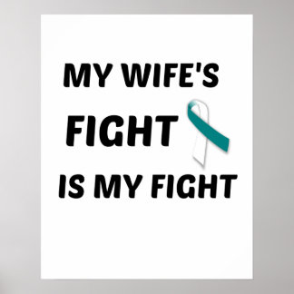 MY WIFES FIGHT IS MY FIGHT CERVICAL CANCER POSTER