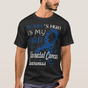 My Wife's Fight Is My Fight Colon Cancer Awareness T-Shirt