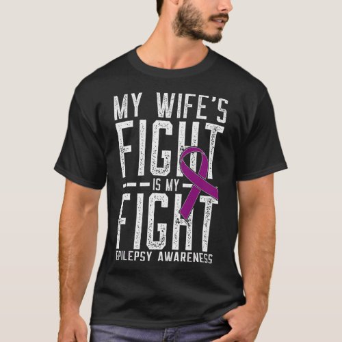 My Wifes Fight is My Fight Epilepsy Awareness  T_Shirt