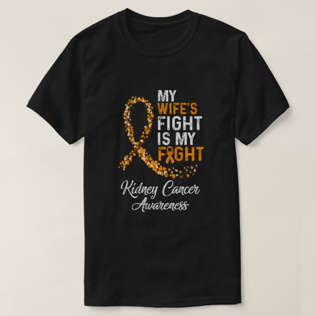 My Wifes Fight Is My Fight Kidney Cancer Awareness T-Shirt (Design Front)